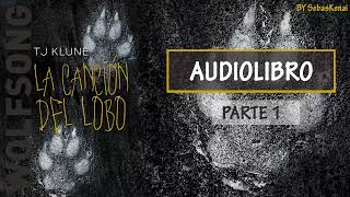 14 LA CANCIÓN DEL LOBO  AUDIOLIBRO  PARTE 1 [upl. by Eelrahs612]