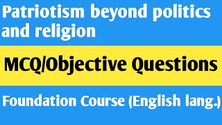 Second Year Foundation Course English langPatriotism beyond politics and religionMCQObjective [upl. by Htebirol]