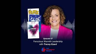 087 Ferocious Warmth Leadership with Tracey Ezard [upl. by Siger]