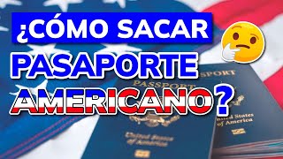 ¿Cómo sacar el PASAPORTE AMERICANO por Primera Vez  2024 [upl. by Haimorej672]