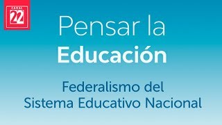 Federalismo del Sistema Educativo Nacional [upl. by Auoy553]