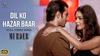 Dil Ko Hazar Bar  Emraan Hashmi  Mallika Sherawat  Murder Movie  Official Video [upl. by Naujit]