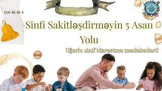 Sinfi Sakitləşdirməyin 5 Asan Yolu  Sinif İdarəetmə Məsləhətləri [upl. by Ettesil158]