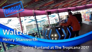 Waltzer  Henry Stanworth Onride  Spring Funland at The Tropicana 2017 [upl. by Marji783]