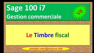 Sage 100 gestion commerciale i7  Timbre fiscal [upl. by Adelice]