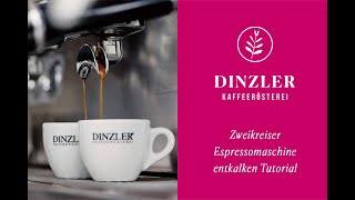 Zweikreiser Espressomaschine entkalken Tutorial  DINZLER Kaffeerösterei [upl. by Joelie]