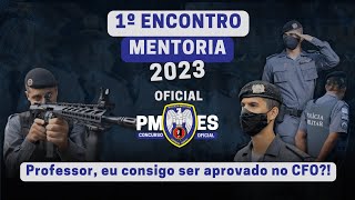 1º ENCONTRO MENTORIA 2023  Tema de hoje  Professor eu consigo ser aprovado no CFO [upl. by Gottuard]