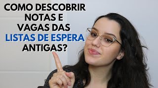 Como descobrir as notas e vagas das LISTAS DE ESPERA antigas  Enem e Vestibulares  Ellen Camily [upl. by Ashely]