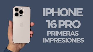 iPhone 16 Pro  Primeras Impresiones [upl. by Goodrich176]