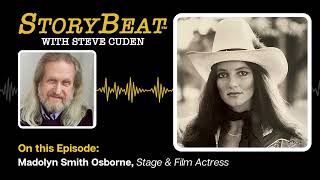 Madolyn Smith Osborne Stage amp Film Actress  StoryBeat with Steve Cuden Episode 300 [upl. by Eveiveneg]