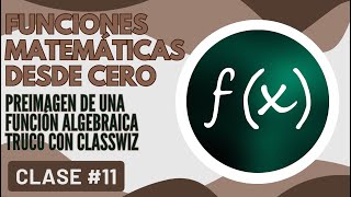 Clase 11  FUNCIONES DESDE CERO  Cálculo de Preimagen  Truco CASIO Classwiz  CURSO GRATIS 😉✌ [upl. by Nywroc293]