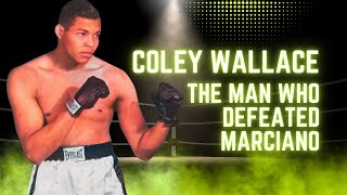 Coley Wallace  The Man Who Defeated Marciano [upl. by Chico]