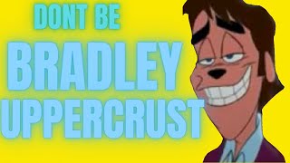 What we can learn from BRADLEY UPPERCRUST III An Extremely Goofy Movie [upl. by Tullius]