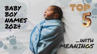 BABY BOY NAMES  TOP 5 NAMES OF BOYS 2024 LATEST NAMES WITH MEANINGS [upl. by Collin]