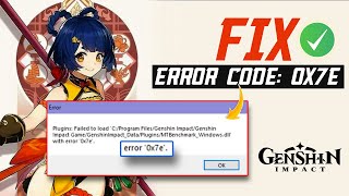 How to Fix Genshin Impact Error Code 0x7e on PC  Failed to Load Error [upl. by Naujaj202]