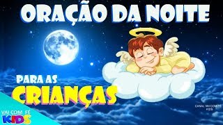 ORAÇÃO DA NOITE PARA AS CRIANÇAS [upl. by Ailadi856]