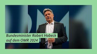 Bundesminister Robert Habeck auf dem OMR 2024 [upl. by Primo112]