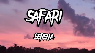 Serena  Safari  Lyrics [upl. by Adlay]