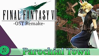 Parochial Town Final Fantasy VII OST Remake [upl. by Roxane121]