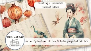 Asian Splendour pt1 5 hole pamphlet stitch with Journaling joy [upl. by Davidde627]