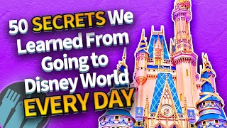 50 Secrets We Learned From Going to Disney World Every Day [upl. by Gabbert]