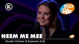 Maaike Ouboter amp Kamerata Zuid  Neem Me Mee  TIJD VOOR MAX [upl. by Allebasi]