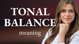 Understanding Tonal Balance in English Language [upl. by Sirdna208]