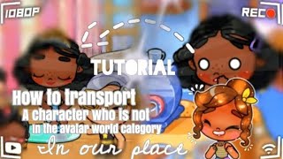 TUTO  COMMENT TRANSPORTER UN PERSONNAGE DE AVATAR DANS UN AUTRE ENDROIT🌷✨ With Voice🔊 AVATAR WORLD🌎 [upl. by Oswald]