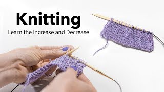 How to Increase amp Decrease Stitches  Basic Knitting Tips [upl. by Yadnil]