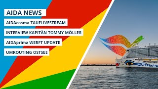 AIDA News AIDAcosma Livestream Interview Tommy Möller Umrouting Ostsee amp AIDAprima Werftupdate [upl. by Chase]