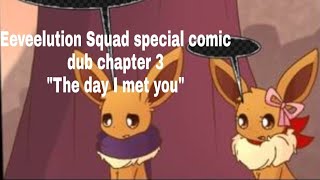 Eeveelution Squad Special Comic Dub Chapter 3 quotThe day I met youquot [upl. by Sukul]