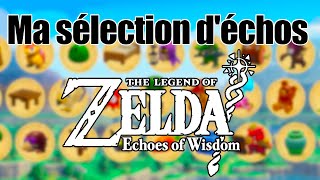 MA SÉLECTION D’ÉCHOS  Zelda AstuceTUTO  Zelda Echoes of wisdom [upl. by Weissberg]