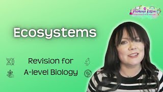 Ecosystems  Revision for Biology Alevel [upl. by Coleen]