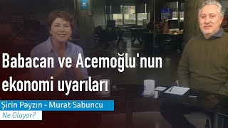 Ali Babacan ve Daron Acemoğlunun ekonomiye dair açıklamaları ne ifade ediyor [upl. by Callahan]