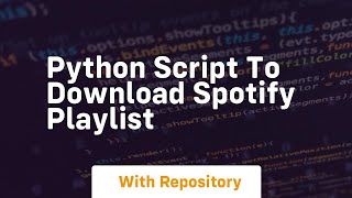 python script to download spotify playlist [upl. by Anthony14]