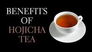 Hojicha Benefits  What is Hojicha Tea and What are the Benefits of Hojicha Tea [upl. by Lalla]