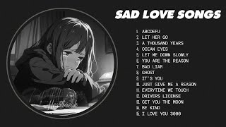 Best Slowed Sad Songs  Sad love songs that make you cry  songs to listen to when you are sad [upl. by Ahseen]