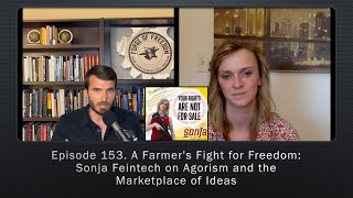 Episode 153 A Farmers Fight for Freedom Sonja Feintech on Agorism and the Marketplace of Ideas [upl. by Settera]