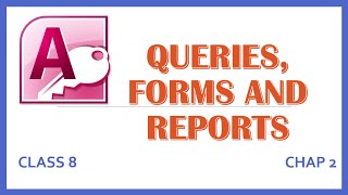 Class 8 Computer Science Chap 2 Forms Queries and Reports in MS Access [upl. by Shadow]