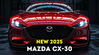 2025 Mazda CX30 The Ultimate Compact SUV Experience [upl. by Apple862]