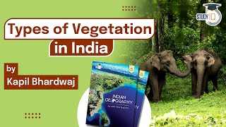 What is Vegetation amp types of vegetation found in India Explained  Principles of Indian geography [upl. by Adara]