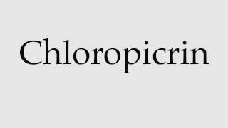 How to Pronounce Chloropicrin [upl. by Katie]