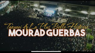 Mourad Guerbas Tanumi  La Plus Belle Histoire Live Gala à Tizi Ouzou [upl. by Silber]