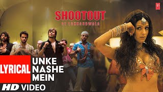 Unke Nashe Mein  Lyrical Video Song  Shootout At Lokhandwala  Sukhwinder Singh Mika Singh [upl. by Jewell616]