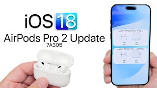 AirPods Pro 2 Update 7A305 for iOS 18 is Out [upl. by Begga527]