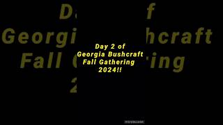 Day 2 GeorgiaBushcraft 2024 Fall Gathering has started nature explore fyp short reels 1k [upl. by Dressler]