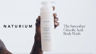 Glycolic Acid Body Wash for Smooth Skin NATURIUM The Smoother Glycolic Acid Exfoliating Body Wash [upl. by Ruberta]