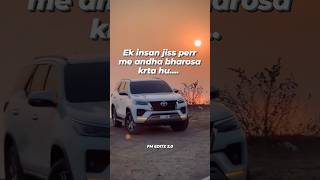 Ek insan jiss perr me andha bharosa krta hu viral viral trending fortuner bhai shorts [upl. by Thinia508]