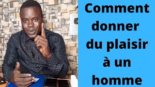 Comment donner du plaisir à un homme et le rendre fou amoureux de toi [upl. by Stirling]