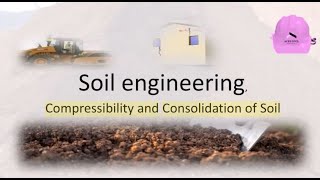 Compressibility and Consolidation of Soil [upl. by Karlan]